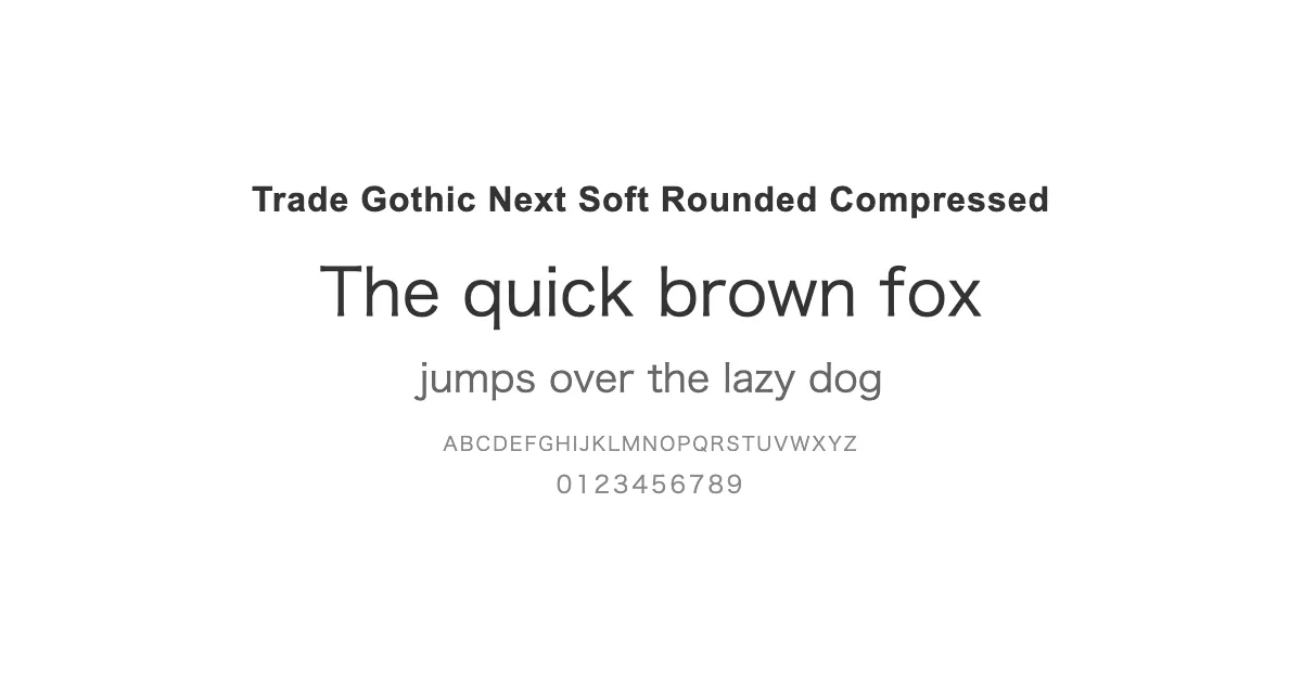 Trade Gothic Next Soft Rounded Compressedのサムネイル画像