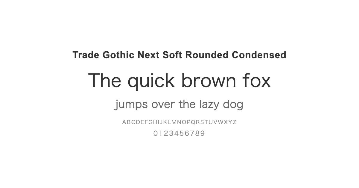 Trade Gothic Next Soft Rounded Condensedのサムネイル画像
